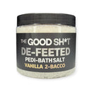 The Good Sh*t: De-Feeted Vanilla 2-Bacco bath salt jar